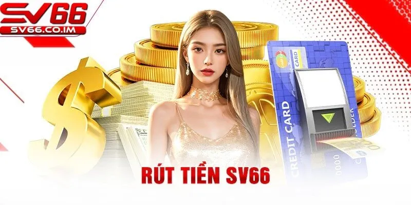 Giới thiệu về rút tiền sv66