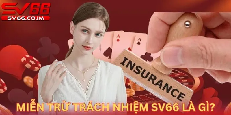 Miễn trừ trách nhiệm sv66 là gì?
